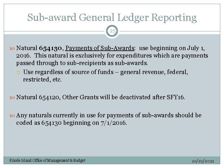 Sub-award General Ledger Reporting 25 Natural 654130, Payments of Sub-Awards: use beginning on July