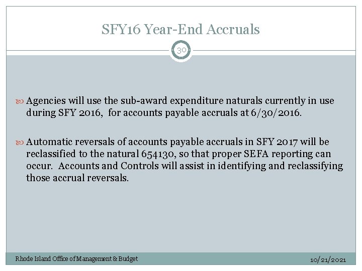 SFY 16 Year-End Accruals 30 Agencies will use the sub-award expenditure naturals currently in