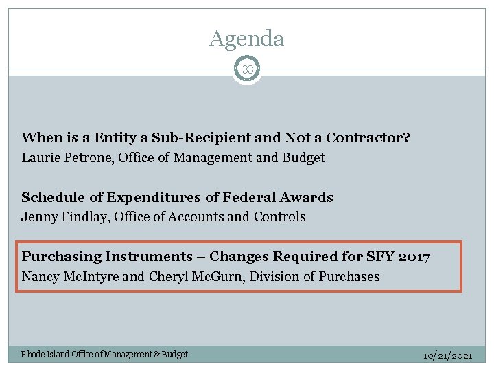 Agenda 33 When is a Entity a Sub-Recipient and Not a Contractor? Laurie Petrone,