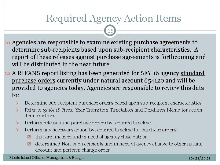 Required Agency Action Items 35 Agencies are responsible to examine existing purchase agreements to