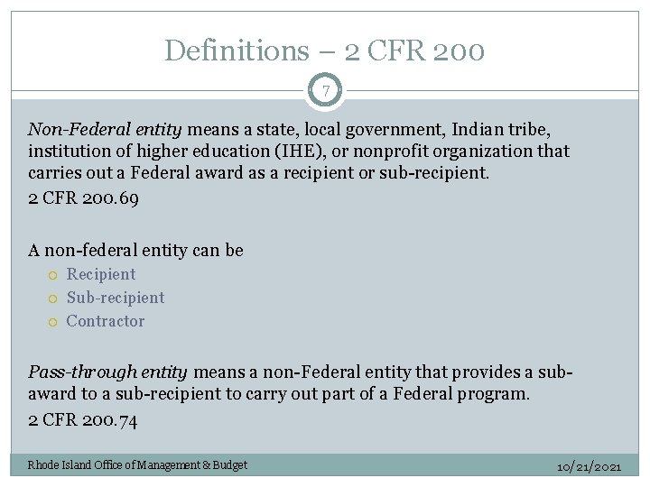 Definitions – 2 CFR 200 7 Non-Federal entity means a state, local government, Indian