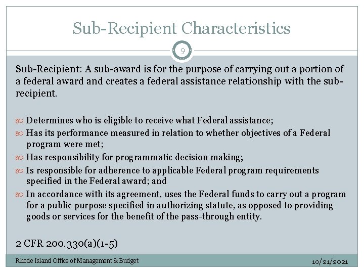 Sub-Recipient Characteristics 9 Sub-Recipient: A sub-award is for the purpose of carrying out a