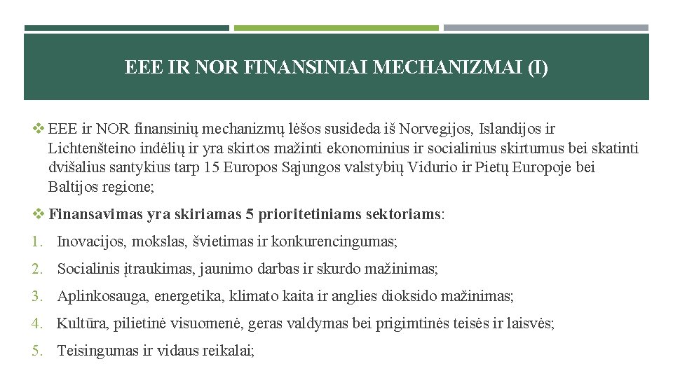 EEE IR NOR FINANSINIAI MECHANIZMAI (I) v EEE ir NOR finansinių mechanizmų lėšos susideda