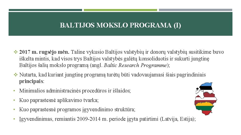 BALTIJOS MOKSLO PROGRAMA (I) v 2017 m. rugsėjo mėn. Taline vykusio Baltijos valstybių ir