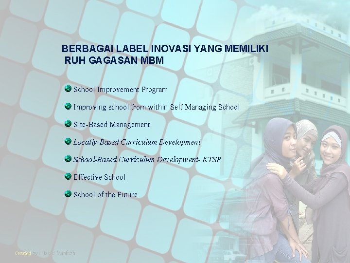 BERBAGAI LABEL INOVASI YANG MEMILIKI RUH GAGASAN MBM School Improvement Program Improving school from