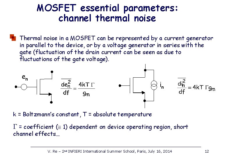 MOSFET essential parameters: channel thermal noise Thermal noise in a MOSFET can be represented