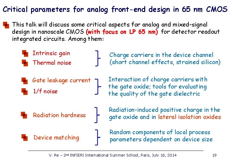 Critical parameters for analog front-end design in 65 nm CMOS This talk will discuss