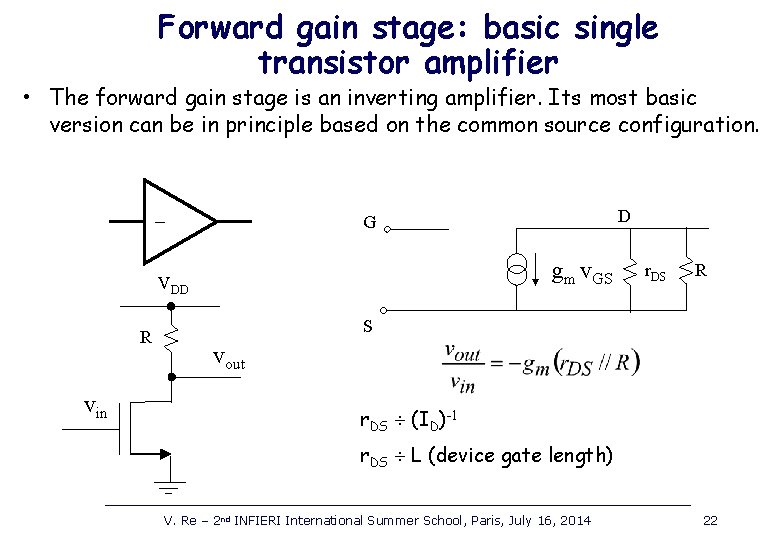 Forward gain stage: basic single transistor amplifier • The forward gain stage is an