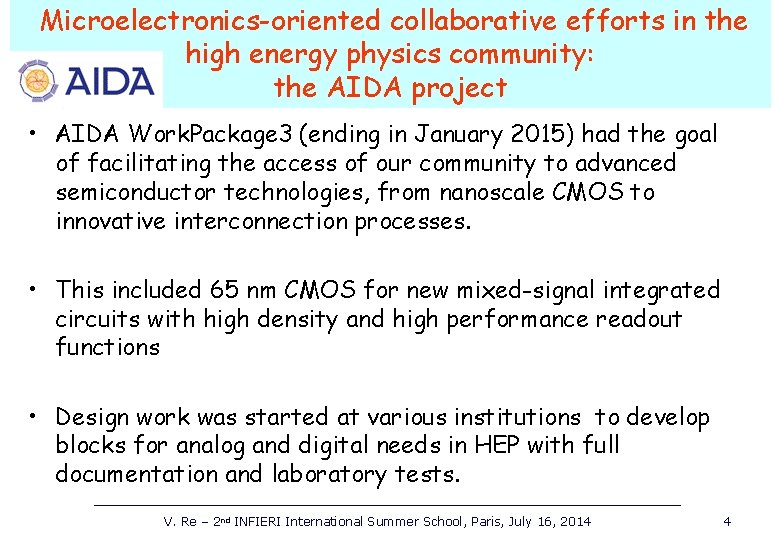 Microelectronics-oriented collaborative efforts in the high energy physics community: the AIDA project • AIDA