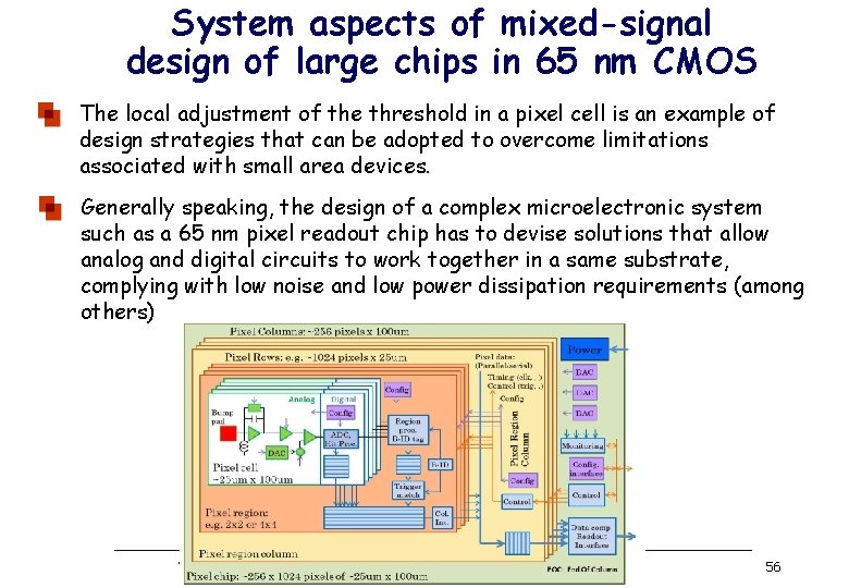 System aspects of mixed-signal design of large chips in 65 nm CMOS The local