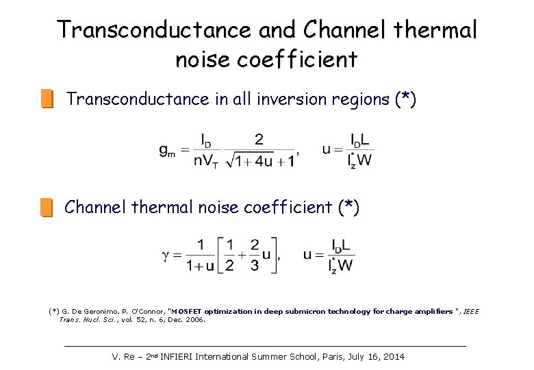 Transconductance and Channel thermal noise coefficient Transconductance in all inversion regions (*) Channel thermal