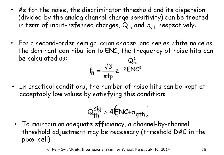  • As for the noise, the discriminator threshold and its dispersion (divided by