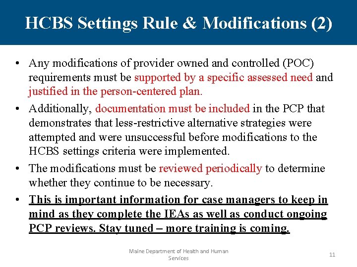 HCBS Settings Rule & Modifications (2) • Any modifications of provider owned and controlled