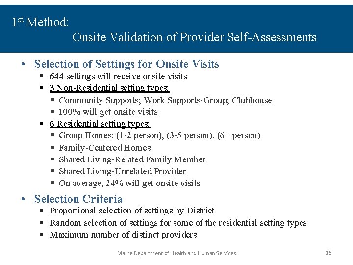 1 st Method: Onsite Validation of Provider Self-Assessments • Selection of Settings for Onsite