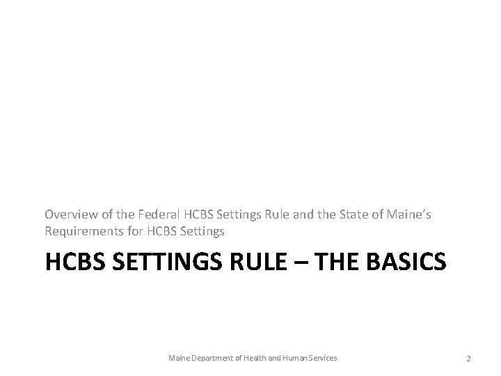 Overview of the Federal HCBS Settings Rule and the State of Maine’s Requirements for