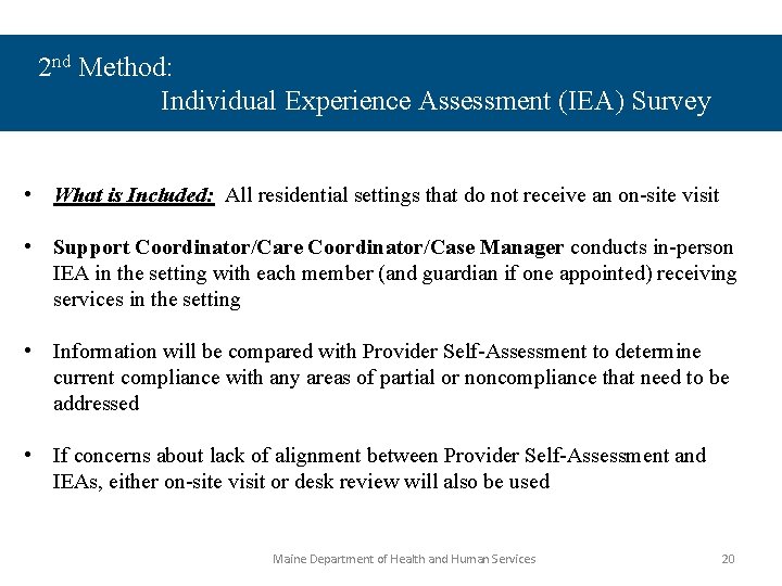 2 nd Method: Individual Experience Assessment (IEA) Survey • What is Included: All residential