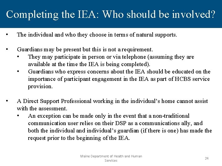 Completing the IEA: Who should be involved? • The individual and who they choose