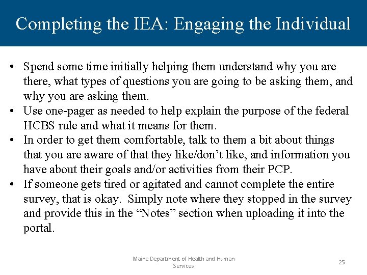 Completing the IEA: Engaging the Individual • Spend some time initially helping them understand