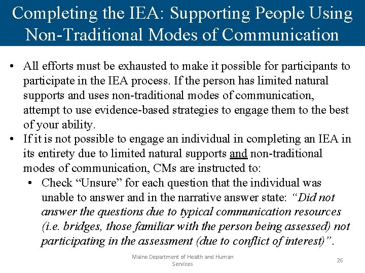 Completing the IEA: Supporting People Using Non-Traditional Modes of Communication • All efforts must