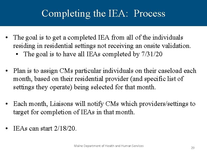 Completing the IEA: Process • The goal is to get a completed IEA from