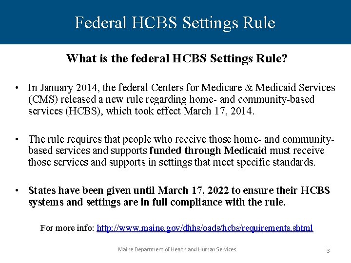 Federal HCBS Settings Rule What is the federal HCBS Settings Rule? • In January