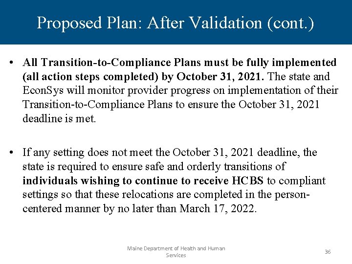 Proposed Plan: After Validation (cont. ) • All Transition-to-Compliance Plans must be fully implemented