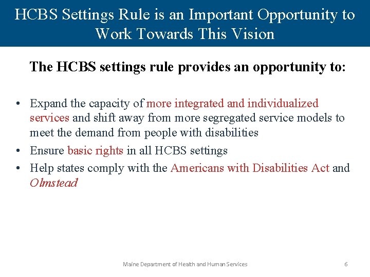 HCBS Settings Rule is an Important Opportunity to Work Towards This Vision The HCBS