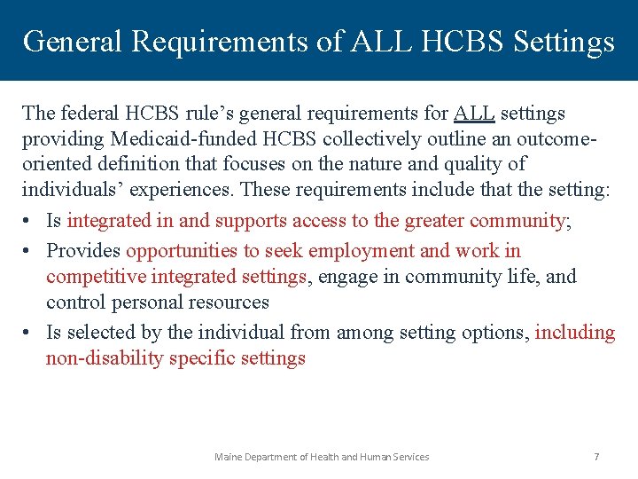 General Requirements of ALL HCBS Settings The federal HCBS rule’s general requirements for ALL