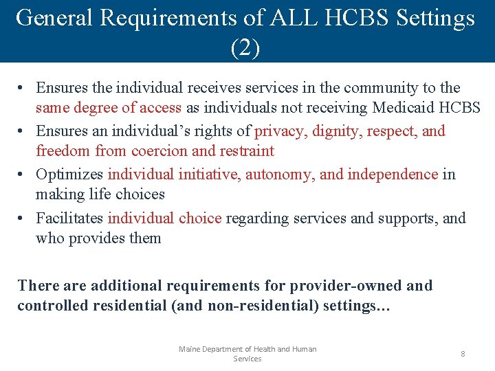 General Requirements of ALL HCBS Settings (2) • Ensures the individual receives services in