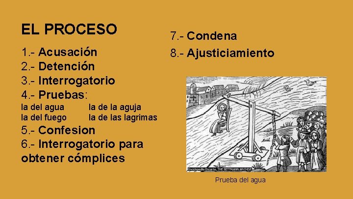 EL PROCESO 1. - Acusación 2. - Detención 3. - Interrogatorio 4. - Pruebas: