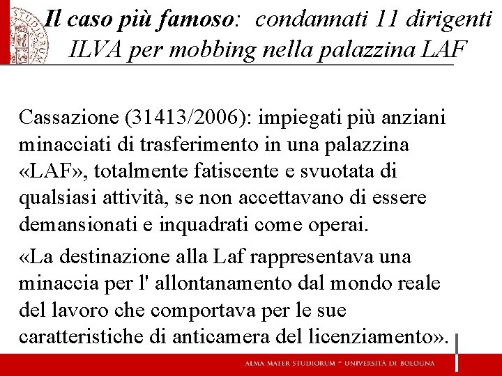 Il caso più famoso: condannati 11 dirigenti ILVA per mobbing nella palazzina LAF Cassazione