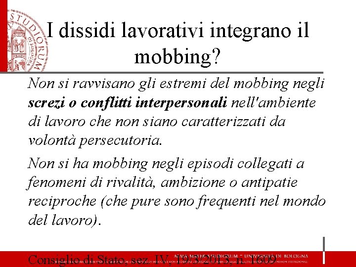 I dissidi lavorativi integrano il mobbing? Non si ravvisano gli estremi del mobbing negli