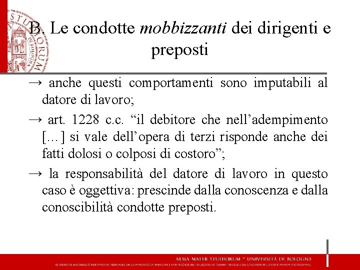 B. Le condotte mobbizzanti dei dirigenti e preposti → anche questi comportamenti sono imputabili