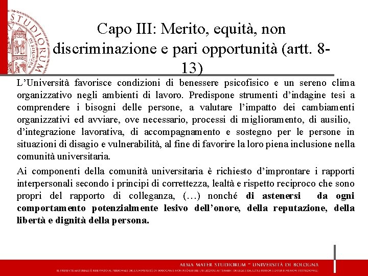 Capo III: Merito, equità, non discriminazione e pari opportunità (artt. 813) L’Università favorisce condizioni