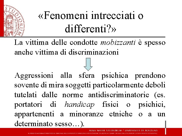  «Fenomeni intrecciati o differenti? » La vittima delle condotte mobizzanti è spesso anche