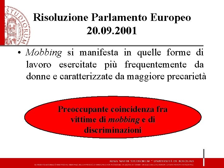 Risoluzione Parlamento Europeo 20. 09. 2001 • Mobbing si manifesta in quelle forme di