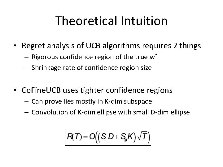 Theoretical Intuition • Regret analysis of UCB algorithms requires 2 things – Rigorous confidence