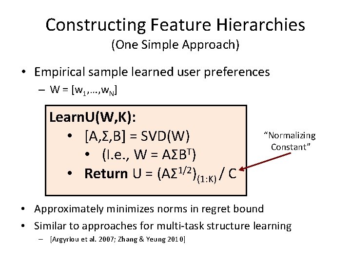 Constructing Feature Hierarchies (One Simple Approach) • Empirical sample learned user preferences – W