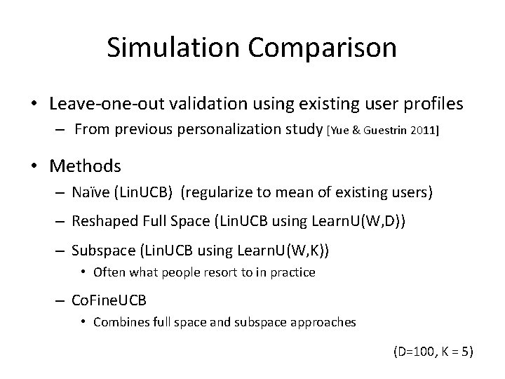 Simulation Comparison • Leave-one-out validation using existing user profiles – From previous personalization study