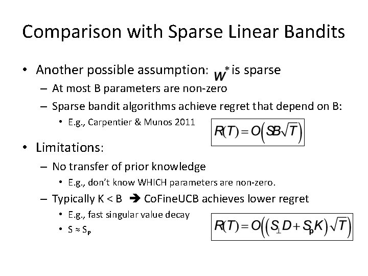 Comparison with Sparse Linear Bandits • Another possible assumption: is sparse – At most