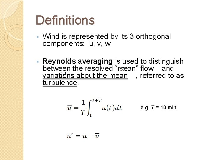 Definitions § Wind is represented by its 3 orthogonal components: u, v, w §