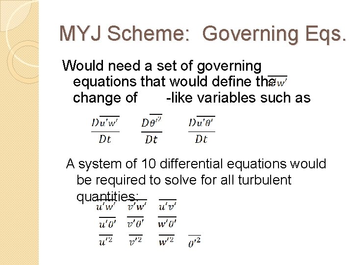 MYJ Scheme: Governing Eqs. Would need a set of governing equations that would define