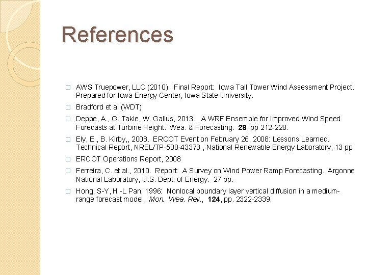 References � AWS Truepower, LLC (2010). Final Report: Iowa Tall Tower Wind Assessment Project.