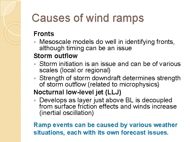 Causes of wind ramps Fronts § Mesoscale models do well in identifying fronts, although