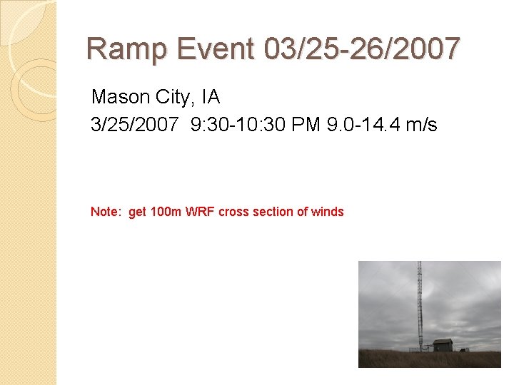 Ramp Event 03/25 -26/2007 Mason City, IA 3/25/2007 9: 30 -10: 30 PM 9.