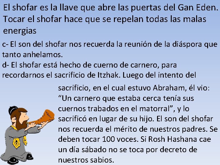 El shofar es la llave que abre las puertas del Gan Eden. Tocar el