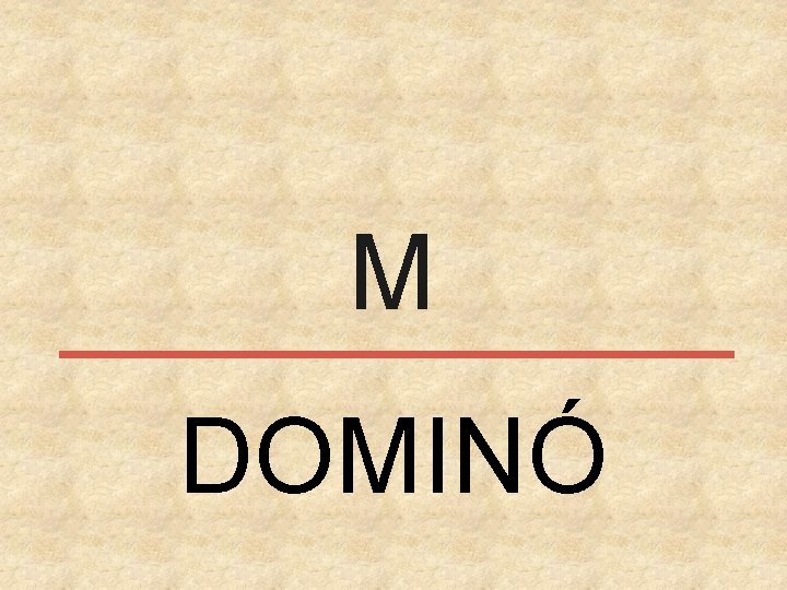 M DOMINÓ 