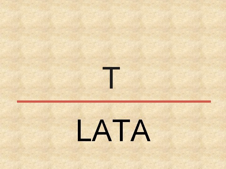 T LATA 