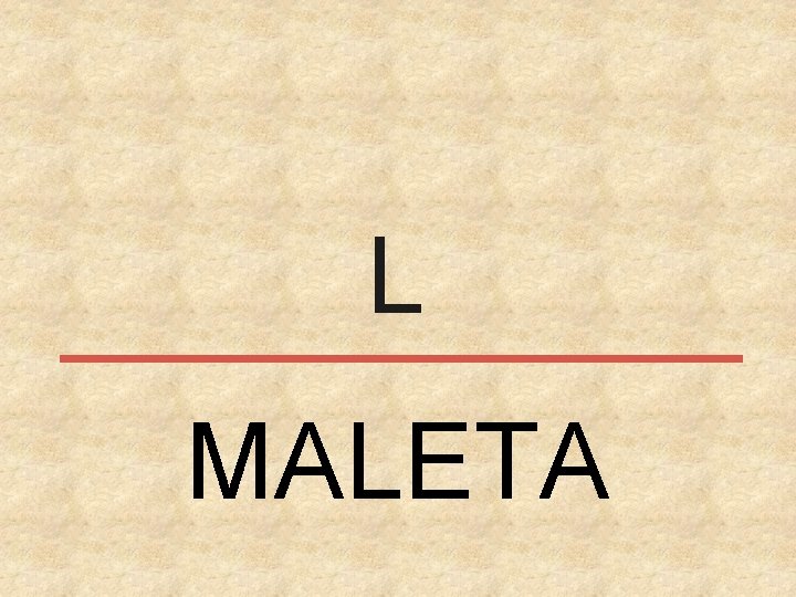 L MALETA 