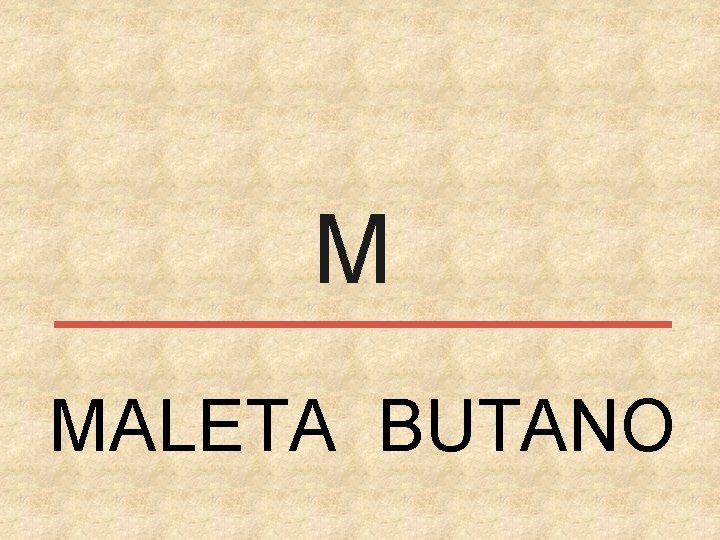 M MALETA BUTANO 